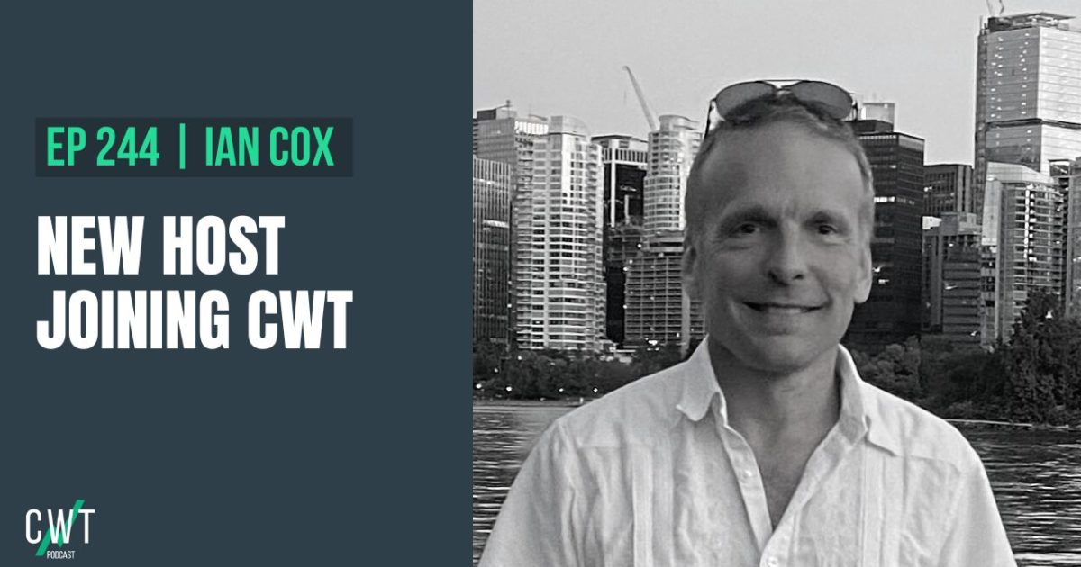 244 · From Stocks to Options to Crypto – New Host Joins CWT – Ian Cox
